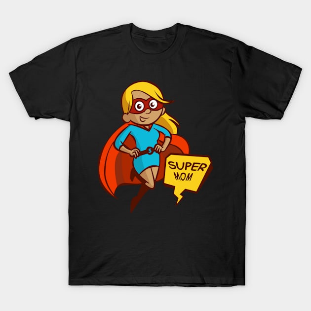 Super Mom T-Shirt by Hudkins